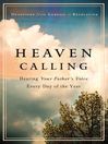 Heaven Calling (MP3): Hearing Your Father's Voice Every Day of the Year